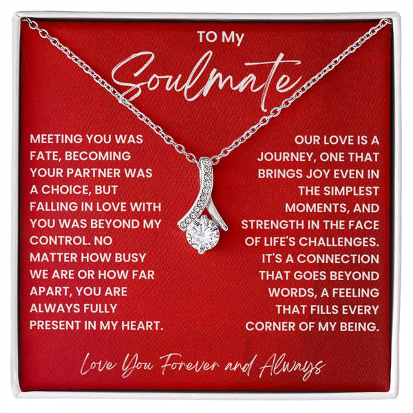 To My Soulmate, Meeting you was fate, becoming your partner was a choice, Alluring Beauty Necklace